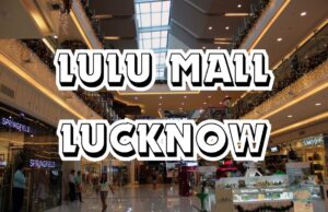 lulu-mall-lucknow-india-wander-lust